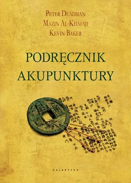 Podręcznik akupunktury - Peter Deadman, Mazin Al-Khafaji, Kevin Baker