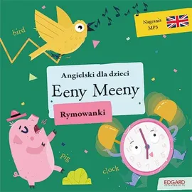 Angielski dla dzieci. Rymowanki. Eeny Meeny - Olga Akman, Katarzyna Dudek, Bulent Akman