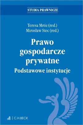 Prawo gospodarcze prywatne. Podstawowe instytucje - Teresa Mróz, Mirosław Stec