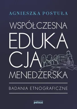 Współczesna edukacja menedżerska - Agnieszka Postuła