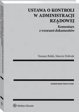 Ustawa o kontroli w administracji rządowej - Tomasz Bolek, Marcin Dobruk