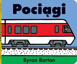 Pociągi - Byron Barton