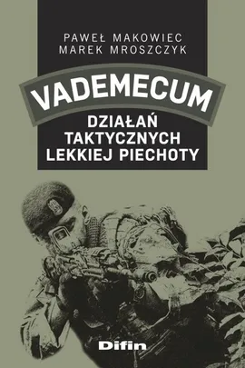 Vademecum działań taktycznych lekkiej piechoty - Paweł Makowiec, Marek Mroszczyk