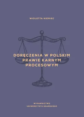 Doręczenia w polskim prawie karnym procesowym - Wioletta Niemiec