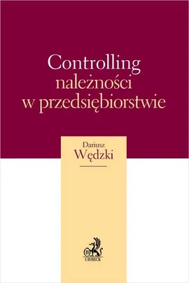 Controlling należności w przedsiębiorstwie - Dariusz Wędzki