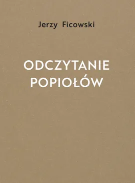 Odczytanie popiołów - Jerzy Ficowski