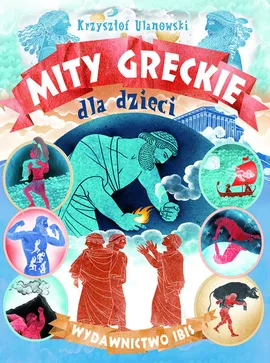 Mity greckie dla dzieci - Krzysztof Ulanowski