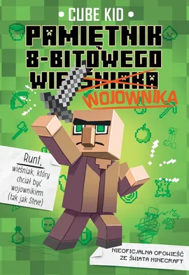 Minecraft 1. Pamiętnik 8-bitowego wojownika - Kid Cube