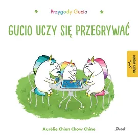 Przygody Gucia Gucio uczy się przegrywać - Chow Chien, Aurelie Chine