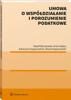 Umowa o współdziałanie i porozumienie podatkowe - Paweł Borszowski, Artur Halasz, Katarzyna Kopyściańska, Marek Kopyściański
