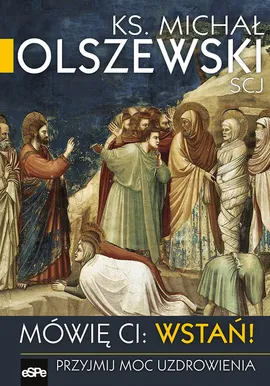 Mówię Ci Wstań! - Michał Olszewski