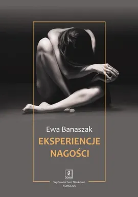 Eksperiencje nagości - Ewa Banaszak