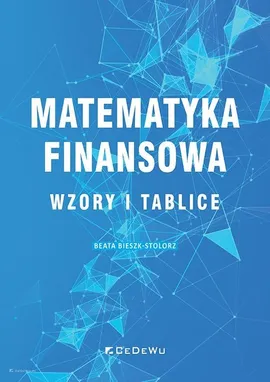 Matematyka finansowa Wzory i tablice - Beata Bieszk-Stolorz
