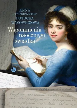 Wspomnienia naocznego świadka - Anna Potocka-Wąsowiczowa