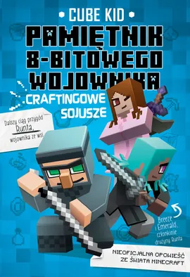 Minecraft 3 Pamiętnik 8-bitowego wojownika Craftingowe sojusze - Kid Cube