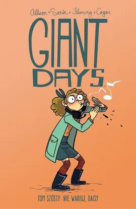 Giant Days Tom 6 Nie wariuj Daisy - John Allison