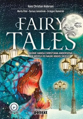 Fairy Tales - Andersen Hans Christian, Marta Fihel, Dariusz Jemielniak, Grzegorz Komerski