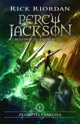 Złodziej pioruna Percy Jackson i bogowie olimpijscy Tom 1 - Rick Riordan