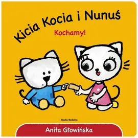 Kicia Kocia i Nunuś Kochamy! - Anita Głowińska