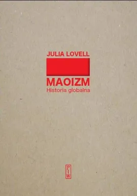 Maoizm Historia globalna - Julia Lovell