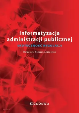 Informatyzacja administracji publicznej - Małgorzata Ganczar, Alicja Sytek
