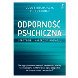 Odporność psychiczna - Doug Strycharczyk, Peter Clough