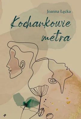 Kochankowie metra - Joanna Łęcka