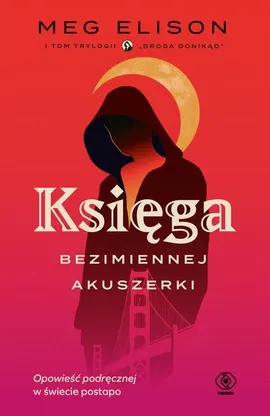 Droga donikąd Tom 1 Księga Bezimiennej Akuszerki - Meg Elison