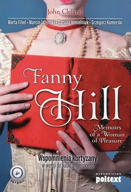 Fanny Hill Memoirs of a Woman of Pleasure - John Cleland, Marta Fihel, Marcin Jażyński