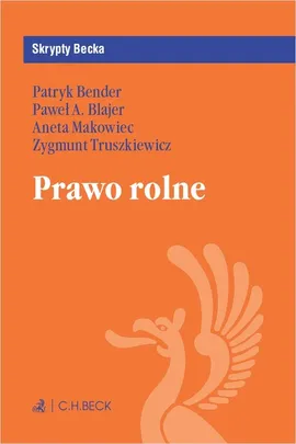 Prawo rolne - Blajer Paweł A., Patryk Bender, Aneta Makowiec, Zygmunt Truszkiewicz