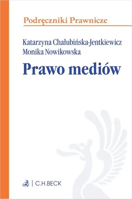 Prawo mediów - Katarzyna Chałubińska-Jentkiewicz, Monika Nowikowska