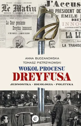 Wokół procesu Dreyfusa - Anna Budzanowska, Tomasz Pietrzykowski