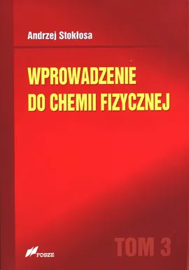 Wprowadzenie do chemii fizycznej Tom 3 - Andrzej Stokłosa