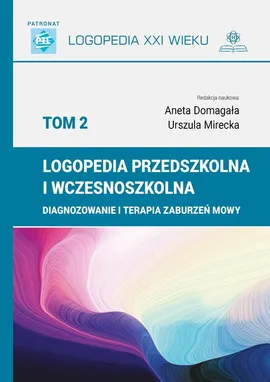 Logopedia przedszkolna i wczesnoszkolna Tom 2 - Aneta Mirecka, Urszula Domagała