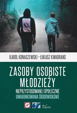 Zasoby osobiste młodzieży nieprzystosowanej społecznie - Karol Konaszewski, Łukasz Kwadrans