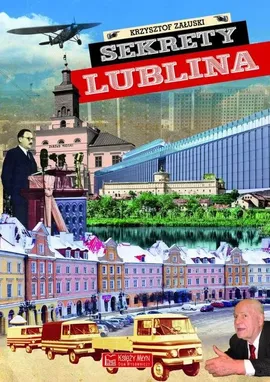 Sekrety Lublina - Krzysztof Załuski
