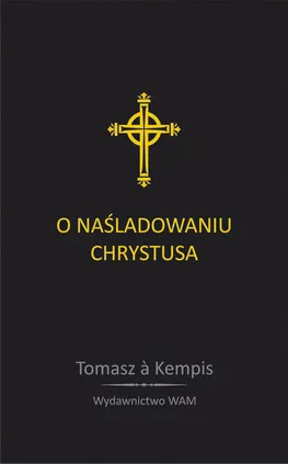 O naśladowaniu Chrystusa - Tomasz Kempis