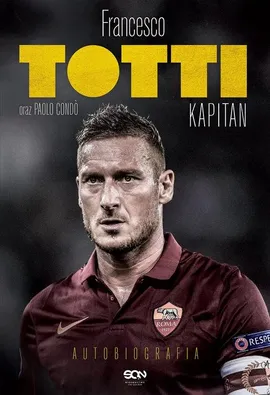 Totti Kapitan Autobiografia - Paolo Condò, Francesco Totti