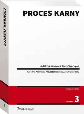 Proces karny - Karolina Kremens, Krzysztof Nowicki, Jerzy Skorupka