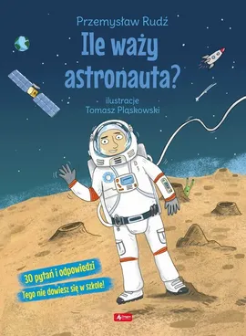 Ile waży astronauta? - Przemysław Rudź