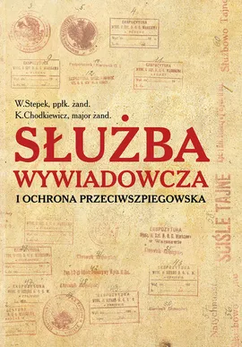 Służba wywiadowcza i ochrona przeciwszpiegowska - K. Chodkiewicz, W. Stepek
