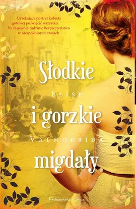 Słodkie i gorzkie migdały - Elise Valmorbida