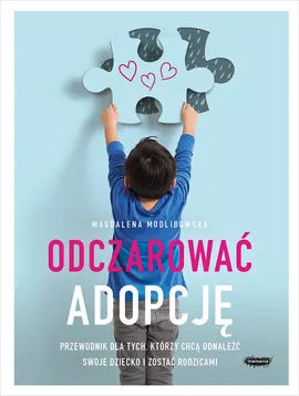 Odczarować adopcję - Magdalena Modlibowska