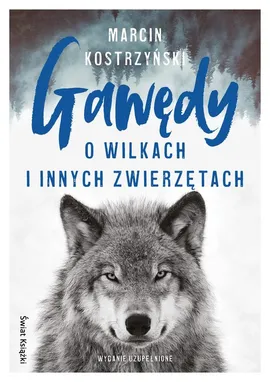 Gawędy o wilkach i innych zwierzętach - Marcin Kostrzyński