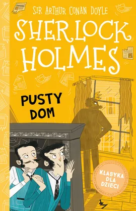 Klasyka dla dzieci Sherlock Holmes Tom 21 Pusty dom - Doyle Arthur Conan
