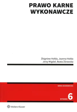 Prawo karne wykonawcze - Joanna Hołda, Zbigniew Hołda, Jerzy Migdał, Beata Żórawska