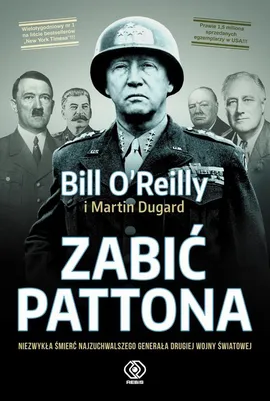 Zabić Pattona - Martin Dugard, Bill OReilly