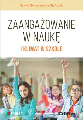 Zaangażowanie w naukę i klimat w szkole - Sylwia Gwiazdowska-Stańczak