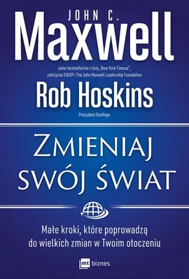 Zmieniaj swój świat - Rob Hoskins, Maxwell John C.