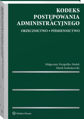 Kodeks postępowania administracyjnego - Małgorzata Niezgódka-Medek, Marek Szubiakowski